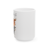 15oz Life Is Like A Dumpster Fire Mug